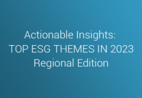Actionable Insights: Top ESG Themes in 2023 – Regional